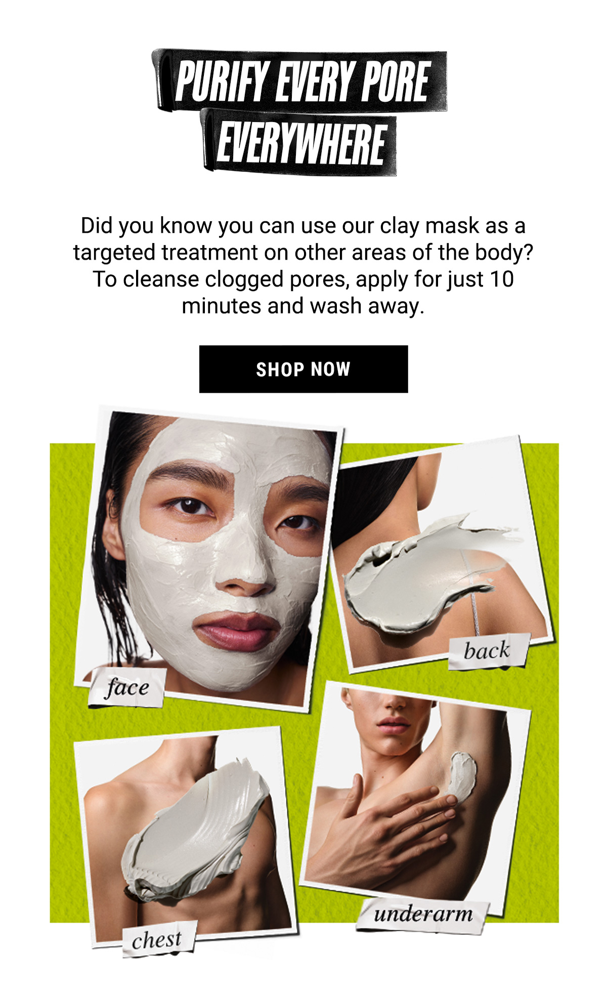 PURIFY EVERY PORE EVERYWHERE