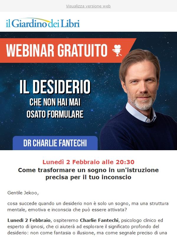WEBINAR con Charlie Fantechi: "Il desiderio che non hai mai osato formulare"