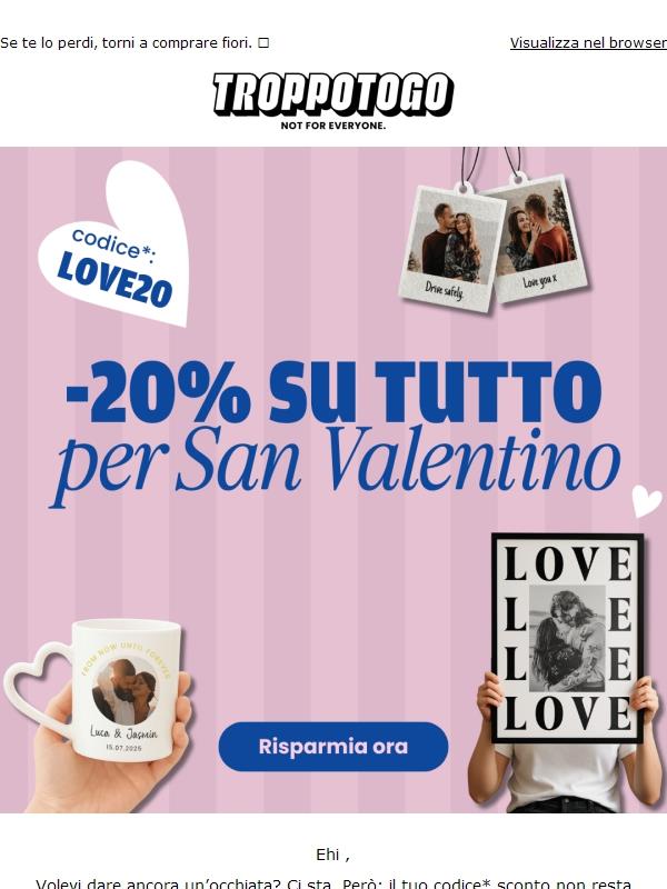 Pssst… il codice* -20% è ancora attivo