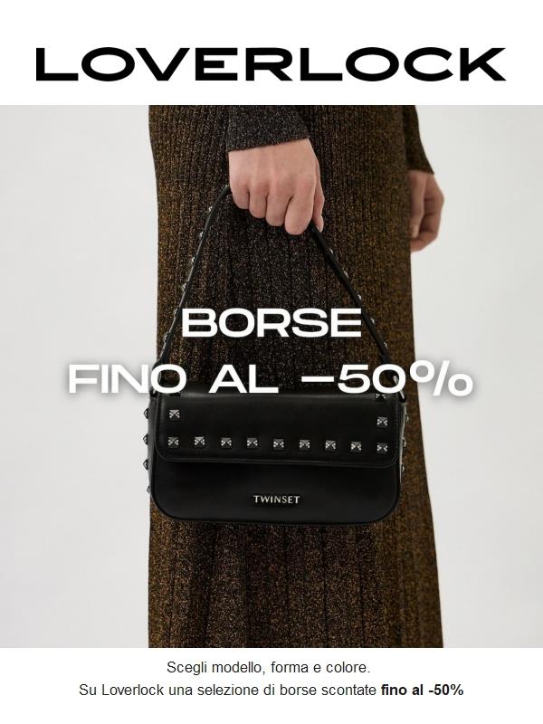 Le borse del momento fino al -50%