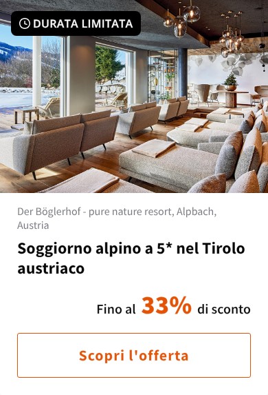 Soggiorno alpino a 5* nel Tirolo austriaco