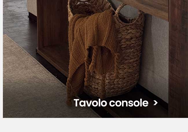 Tavolo console >