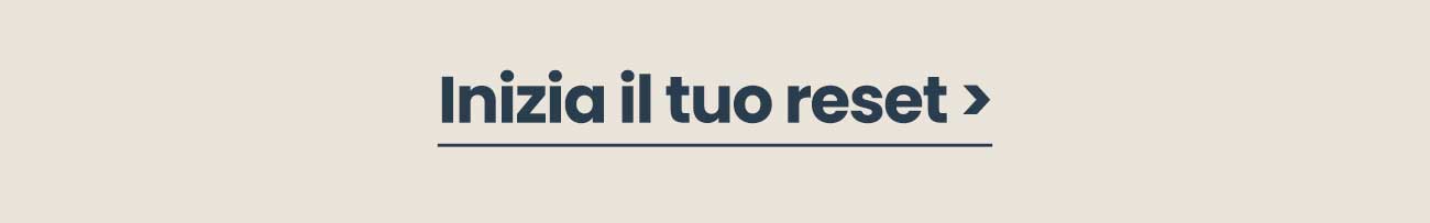 Inizia il tuo reset