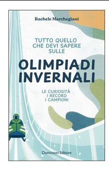 TUTTO QUELLO CHE DEVI SAPERE SULLE OLIMPIADI INVERNALI