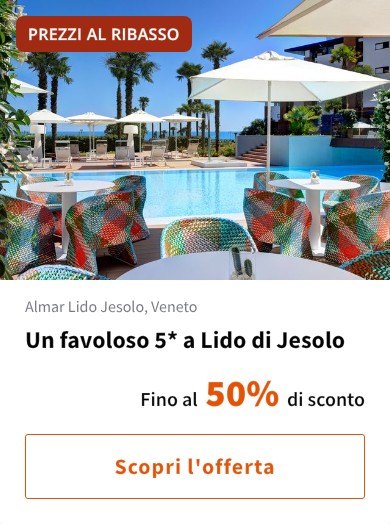 Un favoloso 5* a Lido di Jesolo