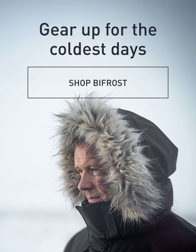 Gear up for the coldest days. SHOP BIFROST