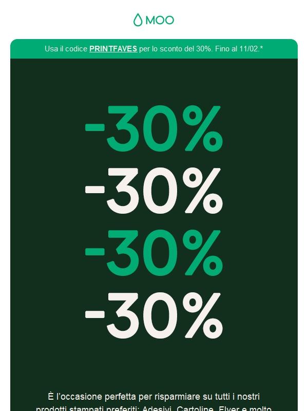 PROMOZIONE: - 30% sui tuoi prodotti stampati preferiti!