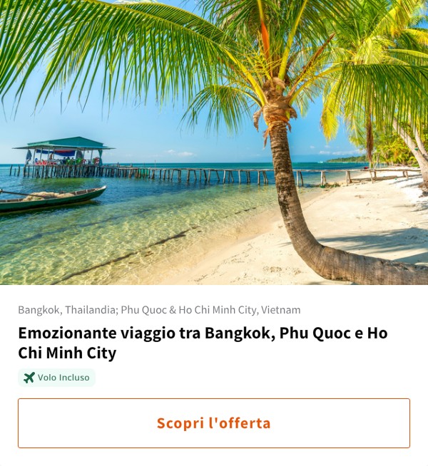 Emozionante viaggio tra Bangkok, Phu Quoc e Ho Chi Minh City