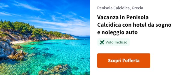 Vacanza in Penisola Calcidica con hotel da sogno e noleggio auto