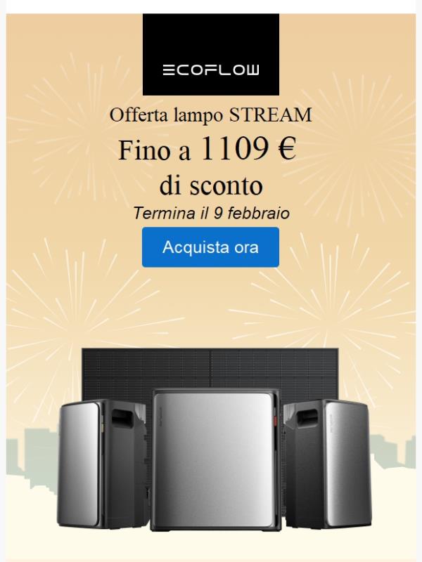 ⚡Offerta lampo attiva: fino al 1109 € di sconto sulla serie STREAM!