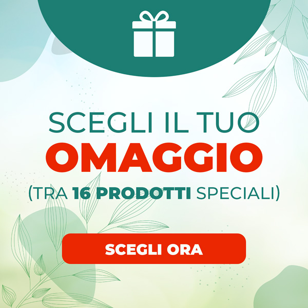 SCEGLI IL TUO OMAGGIO (TRA 16 PRODOTTI SPECIALI)