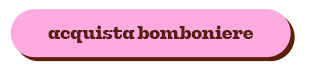ACQUISTA BOMBONIERE