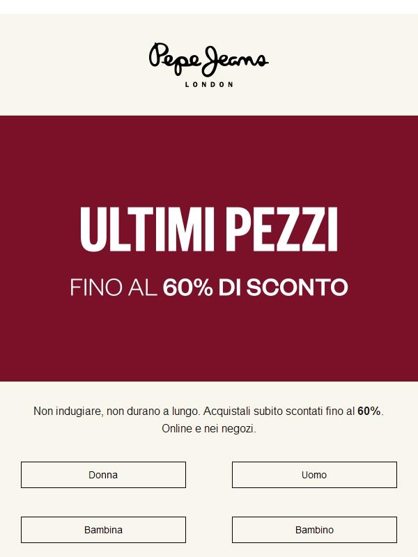 Ultime unità I Sconti fino al 60%