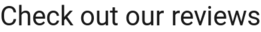 Check out our reviews