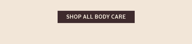 SHOP ALL BODY CARE