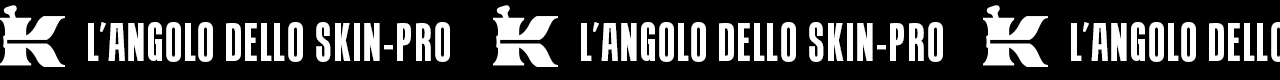 Animazione su sfondo nero con il logo &ldquo;K&rdquo; di Kiehl&rsquo;s alternato alla scritta bianca &ldquo;L&rsquo;ANGOLO DELLO SKIN PRO&rdquo;, ripetuta in sequenza orizzontale in movimento continuo.