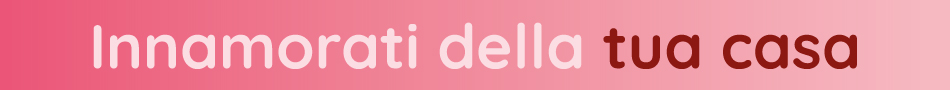 INNAMORATI DELLA TUA CASA