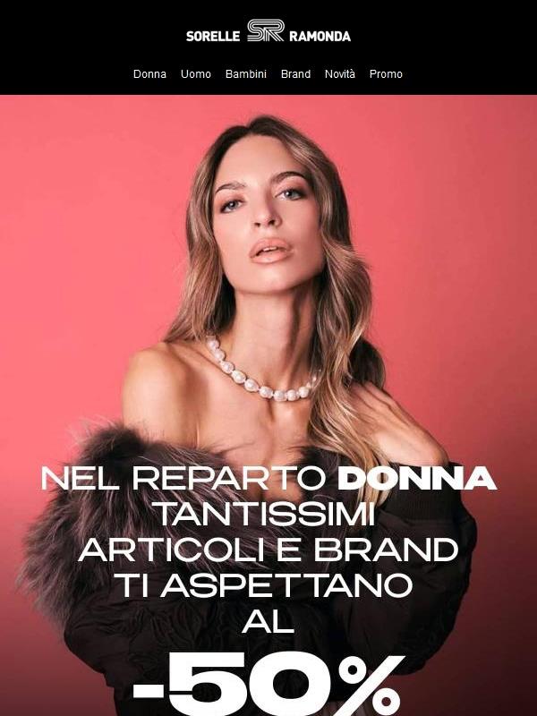 -50% su tantissimi articoli e brand donna