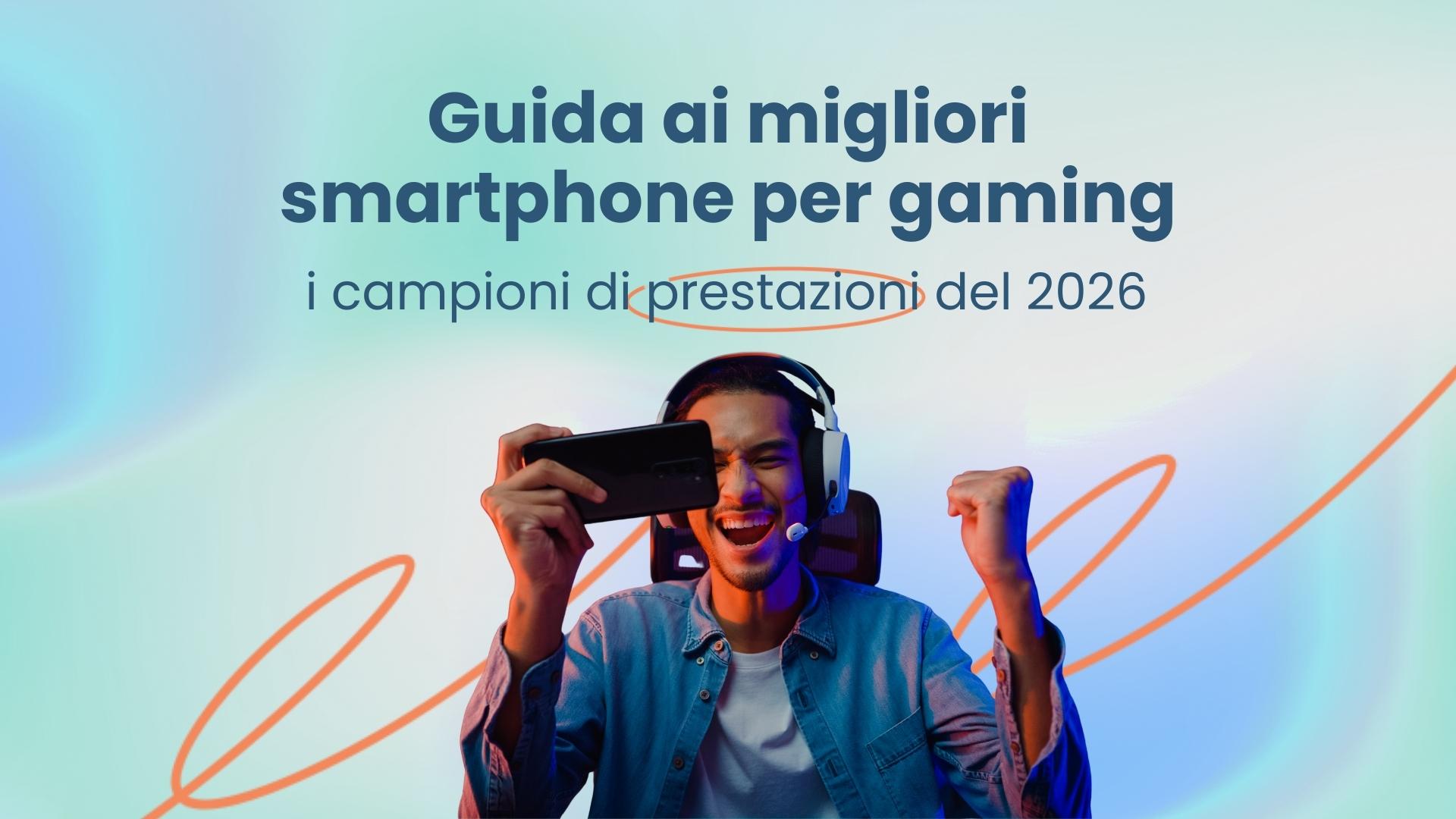 Guida ai migliori smartphone per gaming | Phoneclick