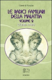 Le Radici Familiari della Malattia - Volume 2