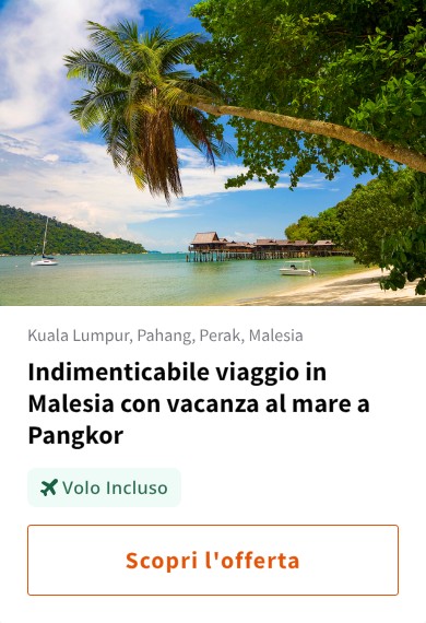 Indimenticabile viaggio in Malesia con vacanza al mare a Pangkor