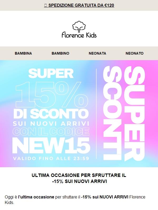 ⏳ Ultimo giorno NEW15: -15% sui nuovi arrivi Florence Kids