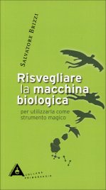 Risvegliare la Macchina Biologica