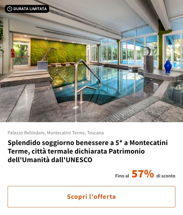 Splendido soggiorno benessere a 5* a Montecatini Terme, città termale dichiarata Patrimonio dell'Umanità dall'UNESCO