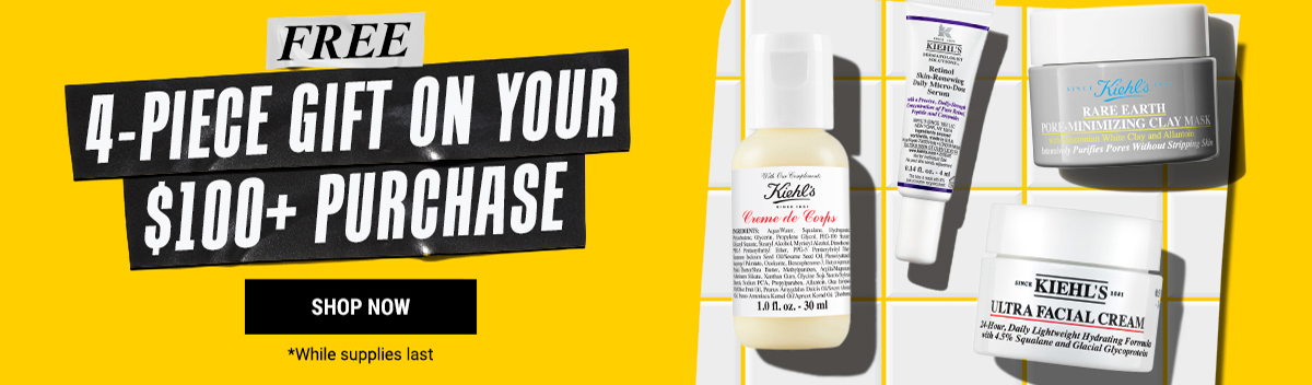 4-PIECE GIFT ON YOUR $100+ PURCHASE