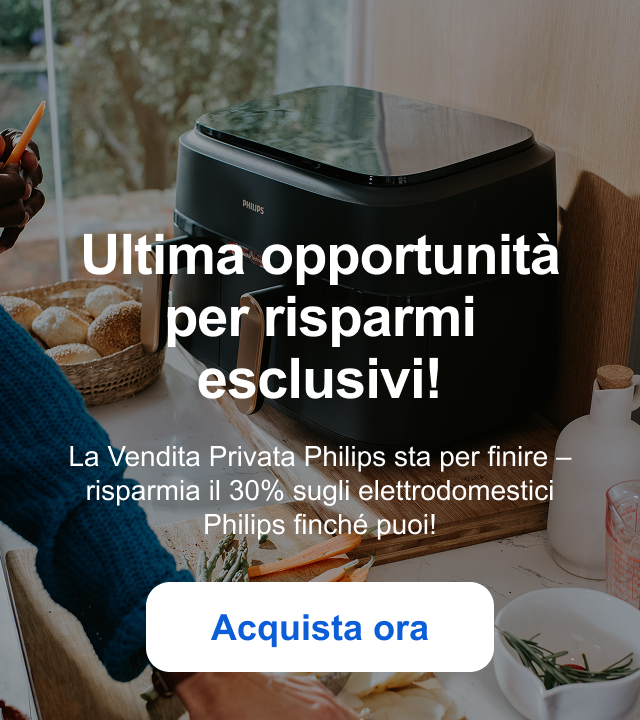 Ultima opportunità per risparmi esclusivi! La Vendita Privata Philips sta per finire – risparmia il 30% sugli elettrodomestici Philips finché puoi! Acquista ora
