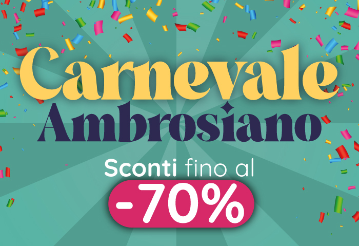 CARNEVALE AMBROSIANO: FINO AL -70%