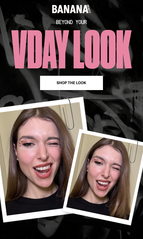 Beyond your VDAY LOOK