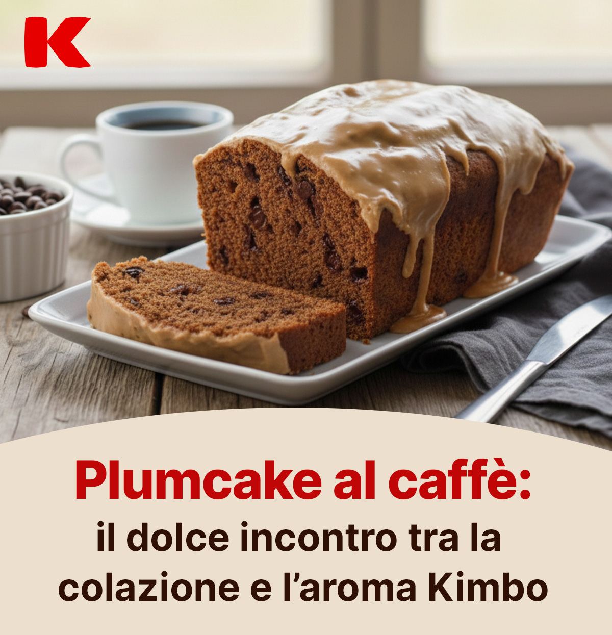 Plumcake al caffè: Il dolce incontro tra la colazione e l'aroma Kimbo