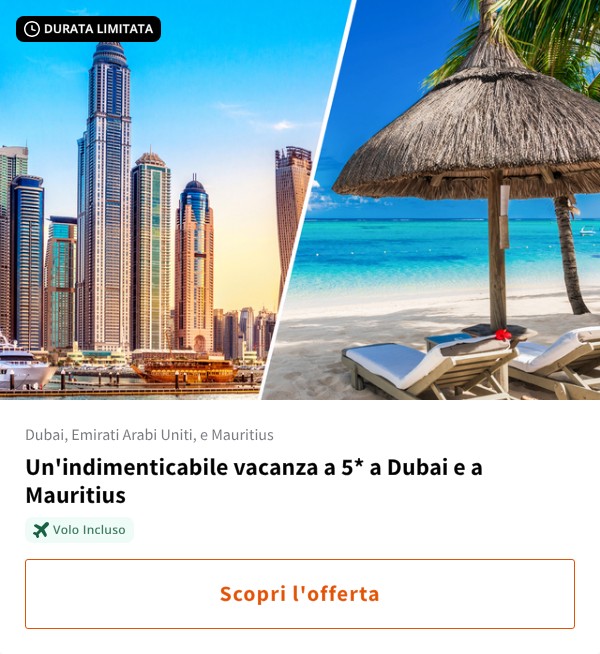 Un'indimenticabile vacanza a 5* a Dubai e a Mauritius