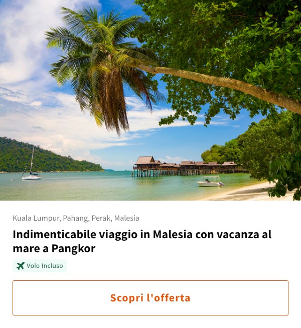 Indimenticabile viaggio in Malesia con vacanza al mare a Pangkor