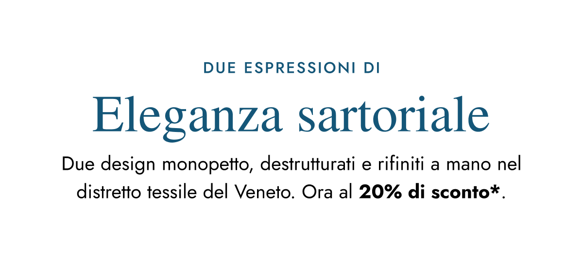 destrutturati e rifiniti 