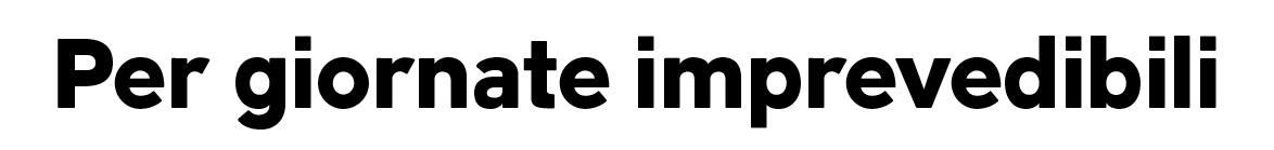 Per giornate imprevedibili