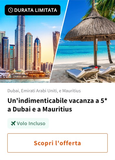 Un'indimenticabile vacanza a 5* a Dubai e a Mauritius