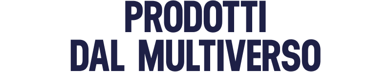 Prodotti dal Multiverso