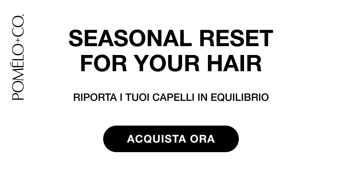 Seasonal Reset for your Hair