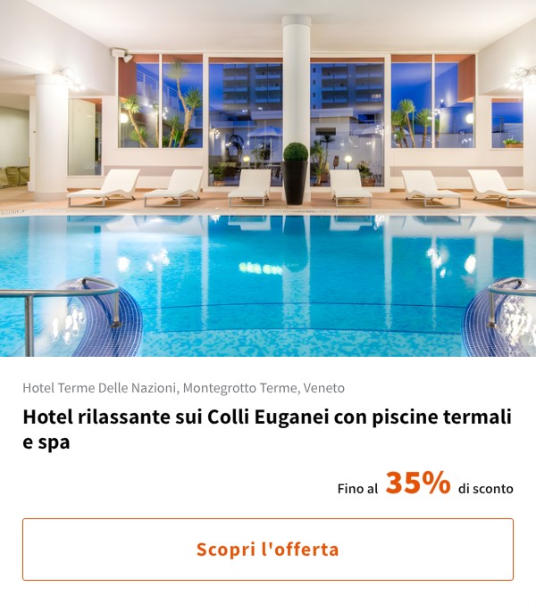 Hotel rilassante sui Colli Euganei con piscine termali e spa
