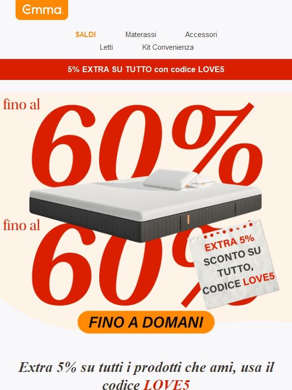 Fino a Domani! EXTRA 5% DI SCONTO SU TUTTO!