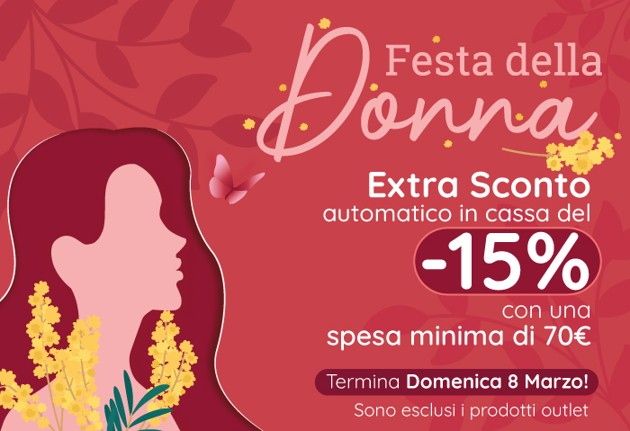 FESTA DELLA DONNA: 15% DI EXTRA SCONTO 