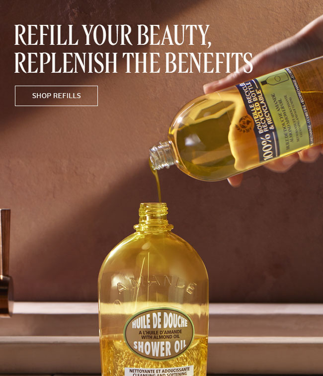 REFILL YOUR BEAUTY, REPLENISH THE BENEFITS | SHOP REFILLS