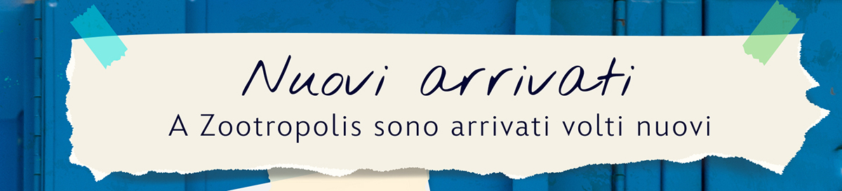 Nuovi arrivati A Zootropolis sono arrivati volti nuovi