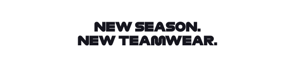 New Season. New Teamwear.