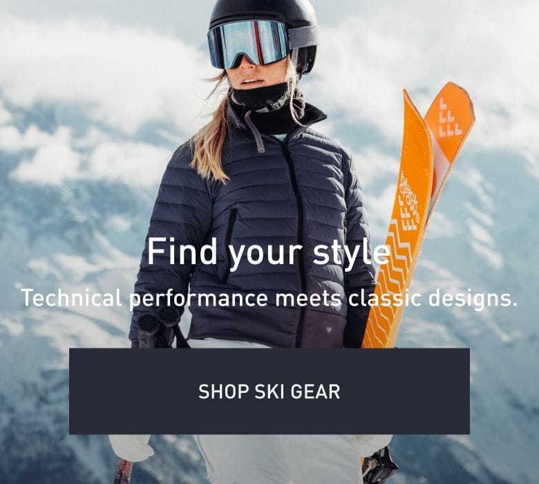 Find your style. SHOP SKI GEAR