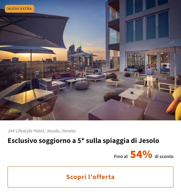 Esclusivo soggiorno a 5* sulla spiaggia di Jesolo