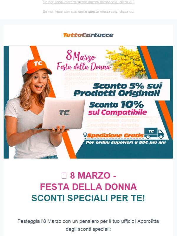 Festa delle donne : -5 sull'originale| -10% sul compatibile e spedizione gratis da €99+iva! solo su www.tuttocartucce.com
