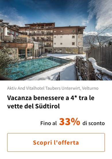 Vacanza benessere a 4* tra le vette del Südtirol